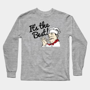 It's the best! Long Sleeve T-Shirt